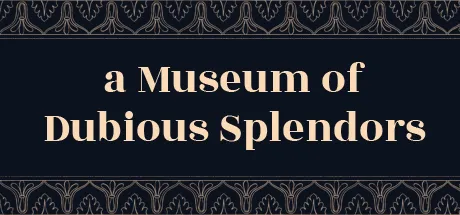 Portada de a Museum of Dubious Splendors
