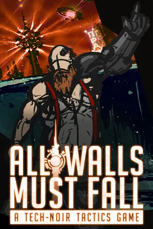 Portada de All Walls Must Fall - A Tech-Noir Tactics Game