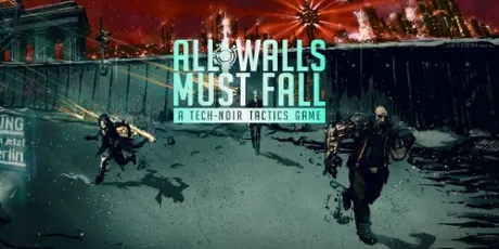 Portada de All Walls Must Fall - A Tech-Noir Tactics Game