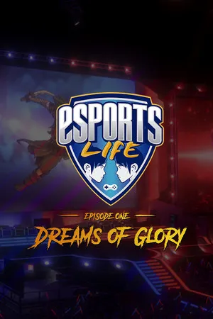 Portada de Esports Life: Ep.1 - Dreams of Glory