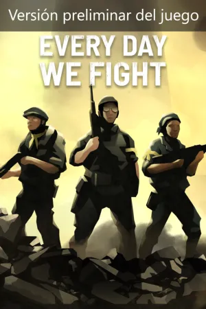 Portada de Every Day We Fight (Versión preliminar del juego)