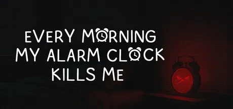 Portada de EVERY MORNING MY ALARM CLOCK KILLS ME