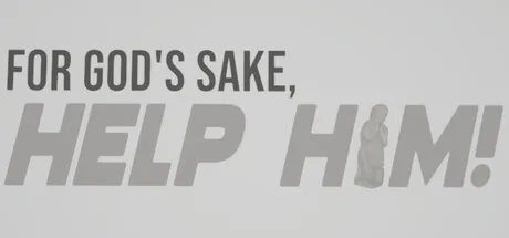 Portada de FOR GOD'S SAKE, HELP HIM!
