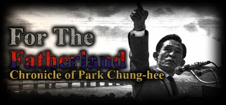 Portada de For the Fatherland: Chronicle of Park Chung-hee