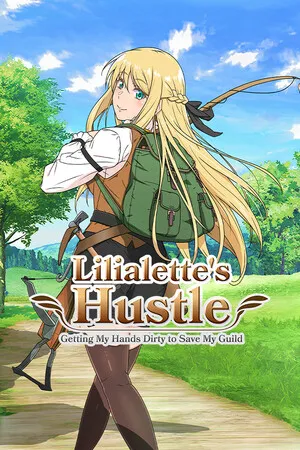 Portada de Lilialette's Hustle: Getting My Hands Dirty to Save My Guild