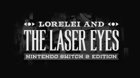 Portada de Lorelei and the Laser Eyes – Nintendo Switch™ 2 Edition