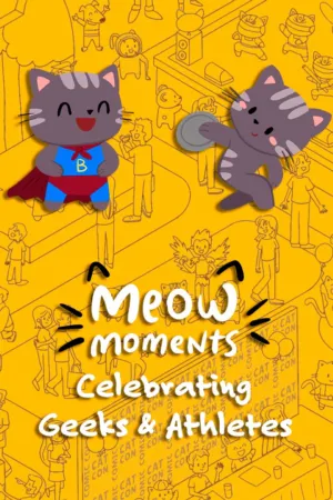 Portada de Meow Moments: Celebrating Geeks & Athletes