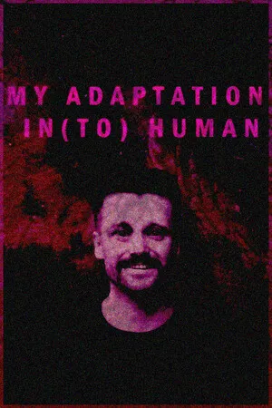 Portada de MY ADAPTATION IN(TO) HUMAN