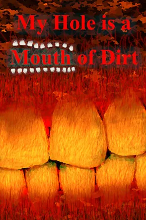 Portada de My Hole is a Mouth of Dirt