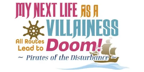 Portada de My Next Life As A Villainess: All Routes Lead to Doom ! -Pirates of the Disturbance-