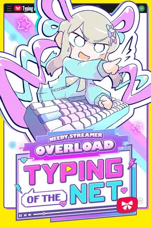 Portada de NEEDY STREAMER OVERLOAD: Typing of The Net
