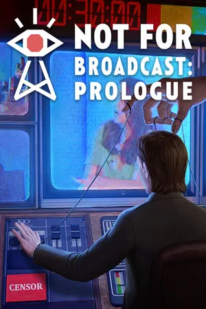Portada de Not For Broadcast: Prologue