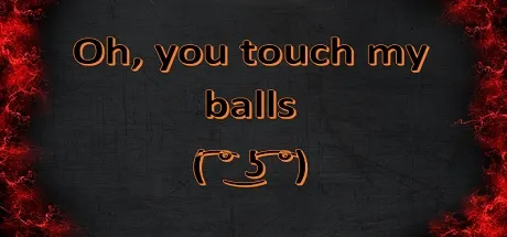 Portada de Oh, you touch my balls ( ͡° ͜ʖ ͡°)