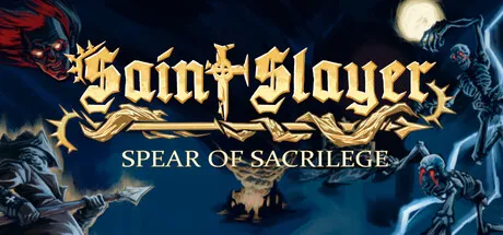 Portada de Saint Slayer: Spear of Sacrilege