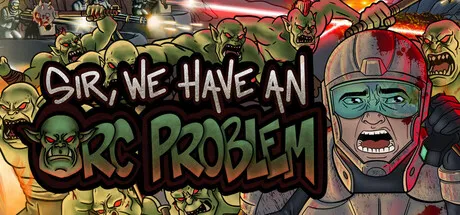 Portada de Sir, We Have an Orc Problem