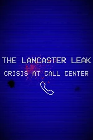 Portada de The Lancaster Leak - Crisis At Call Center