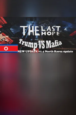 Portada de The Last Hope: Trump vs Mafia - North Korea