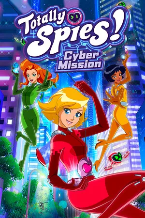 Portada de Totally Spies! - Cyber Mission