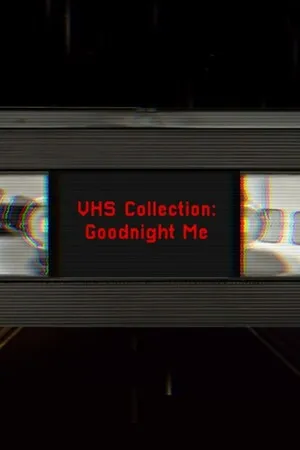 Portada de VHS Collection: Goodnight Me
