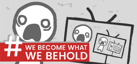 Portada de We Become What We Behold [Fan-Made Port]