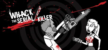 Portada de Whack the Serial Killer 20 Ways plus Neighbour, Burglars...