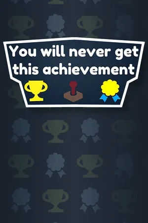 Portada de You Will Never Get This Achievement